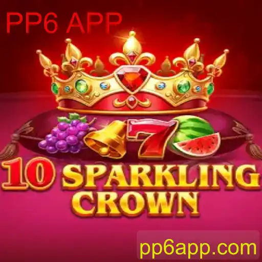 Descubra o Jogo Emocionante 10SparklingCrown: Regras, Descrição e Introdução com PP6 APP